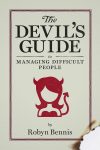 The Devils Guide to Managing Difficult People | Bennis