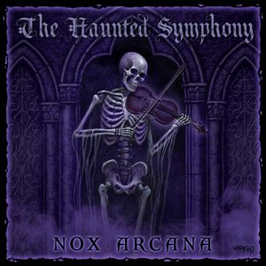 The Haunted Symphony Album Cover | Nox Arcana