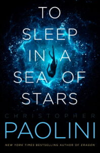 To Sleep in a Sea of Stars | Christopher Paolini