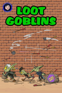 Loot Goblins Cover Art | cartoon goblin thieves sneaking around a brik
