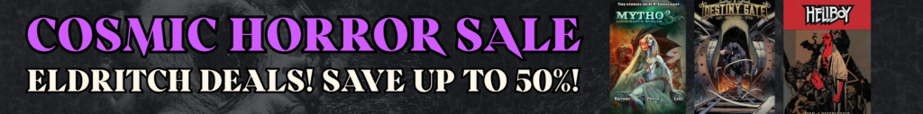 Cosmic Horror Sale | DriveThruComics | Up to 50 Percent Off Select Titles
