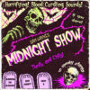 Sam Haynes | Midnight Show | Thrills and Chills | Horrifying! Blood Curdling Sounds! If you dare! | Cleopatra the Alchemist | Gary Bennett | Maxy B